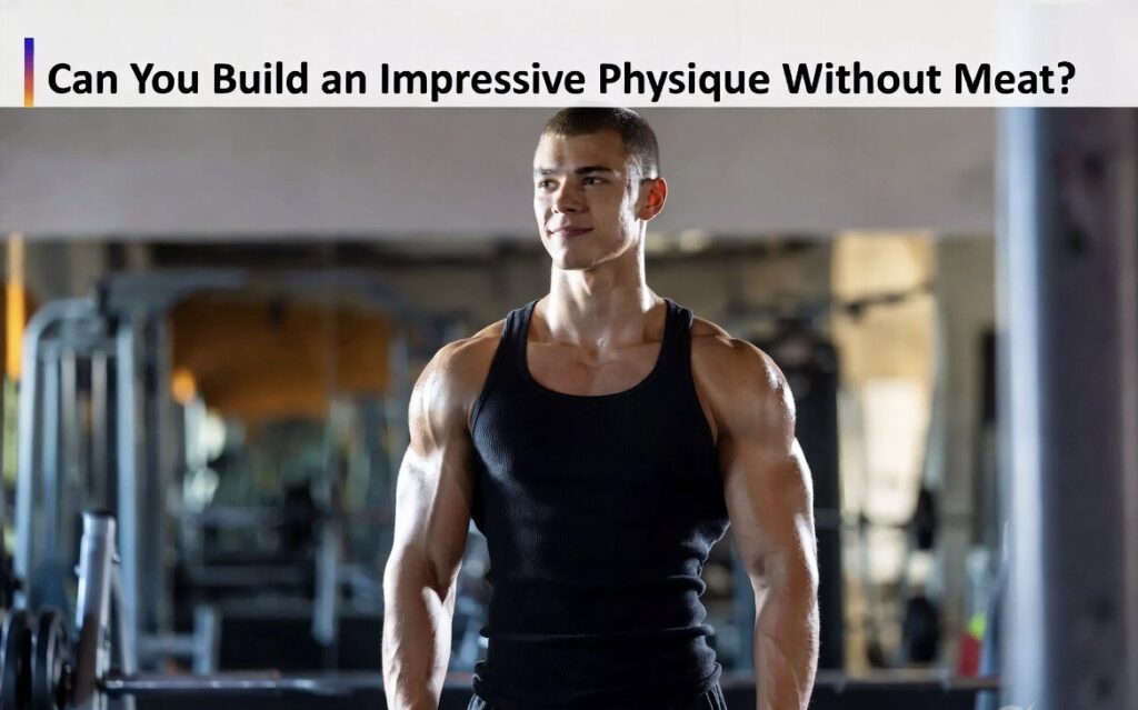 Can You Build an Impressive Physique Without